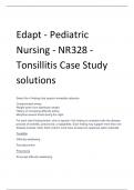 Edapt - Pediatric  Nursing - NR328 - Tonsillitis Case Study solutions