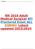 RN 2019 Adult Medical Surgical ATI Proctored Exam ALL FORMS! Latest updated 20232024