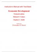 Instructor Manual with Test Bank  For Economic Development 13th Edition By Michael Todaro, Stephen Smith (All Chapters, 100% Original Verified, A+ Grade) 