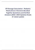 ATI Dosage Calculation - Pediatric  Medications 4 Versions Bundled  Together Questions and Verified  Answers (2024- 2025 Updates Grade  A+ latest update