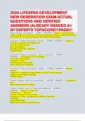 2024 LIFESPAN DEVELOPMENT NEW GENERATION EXAM ACTUAL QUESTIONS AND VERIFIED ANSWERS -ALREADY GRADED A&plus; BY EXPERTS TOPSCORE&excl;&excl;&excl;PASS&excl;&excl;&excl;