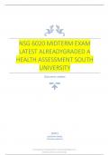 NSG 6020 Midterm Exam Latest Already Graded A Health Assessment South University