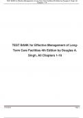TEST BANK for Effective Management of LongTerm Care Facilities 4th Edition by Douglas A.  Singh. All Chapters  A+