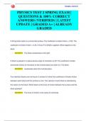 PHYSICS TEST 2 SPRING EXAM &vert;  QUESTIONS & 100&percnt; CORRECT  ANSWERS &lpar;VERIFIED&rpar; &vert; LATEST  UPDATE &vert; GRADED A&plus; &vert; ALREADY  GRADEDPHYSICS TEST 2 SPRING EXAM &vert;  QUESTIONS & 100&percnt; CORRECT  ANSWERS &lpar;VERIFIED&rpar; &vert; LATEST  UPDATE &vert; GRADED A&plus; &vert; ALREADY  GRADED