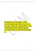 IB SEHS EXAM PAPER 1 AND 2  LATEST 2023/ 2024 EXAM (ACTUAL  EXAM) WITH 150+ QUESTIONS AND  ANSWERS WITH GOOD GRADE  GUARANTEED ALREADYIGRADED  A+