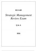 BUS 485 STRATEGIC MANAGEMENT REVIEW EXAM Q & A 2024&period;