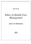 PHI 413V ETHICS IN HEALTH CARE MANAGEMENT EXAM Q & A WITH RATIONALES 2024.