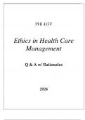 PHI 413V ETHICS IN HEALTH CARE MANAGEMENT EXAM Q & A WITH RATIONALES 2024