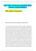 TEFL LEVEL 5 Final Exam, Questions With  Answers. Latest GRADED A TEFL LEVEL 5 Final Exam What do you believe to be the qualities of a good teacher?  To be a good teacher means to have a combination of qualities that complete each  other and help to creat