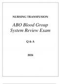 NURSING TRANSFUSION ABO BLOOD GROUP SYSTEM REVIEW EXAM Q & A 2024.
