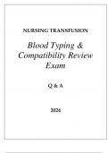 NURSING TRANSFUSION BLOOD TYPING & COMPATIBILITY REVIEW EXAM Q & A 2024.