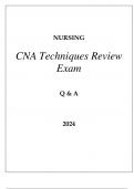 NURSING CNA TECHNIQUES REVIEW EXAM Q & A 2024.