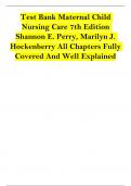 Test Bank Maternal Child Nursing Care 7th Edition Shannon E. Perry, Marilyn J. Hockenberry All Chapters Fully Covered And Well Explained