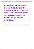 Ati dosage calculation / ATI Dosage Calculations RN QUESTIONS AND CORRECT DETAILED ANSWERS WITH RATIONALES (VERIFIED ANSWERS) |ALREADY GRADED A