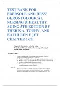 TEST BANK FOR EBERSOLE AND HESS' GERONTOLOGICAL NURSING & HEALTHY AGING 5TH EDITION BY THERIS A. TOUHY, AND KATHLEEN F JET CHAPTER 1-28.