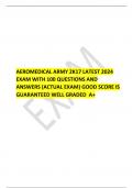  AEROMEDICAL ARMY 2K17 LATEST 2024 EXAM WITH 100 QUESTIONS AND ANSWERS (ACTUAL EXAM) GOOD SCORE IS GUARANTEED WELL GRADED  A+
