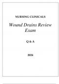 NURSING CLINICALS WOUND DRAINS REVIEW EXAM Q & A 2024&period;