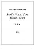 NURSING CLINICALS STERILE WOUND CARE REVIEW EXAM Q & A 2024