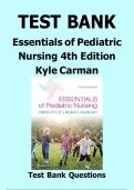 TEST BANK Essentials of Pediatric Nursing 4th Edition Kyle Carman Complete Solution 2024