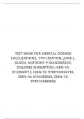 TEST BANK FOR MEDICAL DOSAGE CALCULATIONS, 11TH EDITION, JUNE L. OLSEN, ANTHONY P GIANGRASSO, DOLORES SHRIMPTON, ISBN-10: 0133940713, ISBN-13: 9780133940718, ISBN-10: 0134480600, ISBN-13: 9780134480602