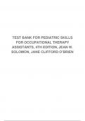 TEST BANK FOR PEDIATRIC SKILLS FOR OCCUPATIONAL THERAPY ASSISTANTS, 4TH EDITION, JEAN W. SOLOMON, JANE CLIFFORD O’BRIEN