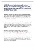 HESI Dosage Calculations Practice  Exam, Hesi Pharmacology Review 300  QUESTIONS AND ANSWERS GRADE