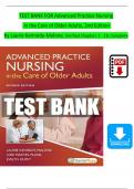 TEST BANK For Advanced Practice Nursing in the Care of Older Adults, 3rd Edition UPDATED by Laurie Kennedy-Malone, Verified Chapters 1 - 23, Complete Newest Version