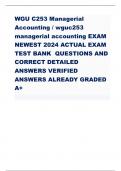 WGU C253 Managerial  Accounting &sol; wguc253  managerial accounting EXAM  NEWEST 2024 ACTUAL EXAM  TEST BANK QUESTIONS AND  CORRECT DETAILED  ANSWERS VERIFIED  ANSWERS ALREADY GRADED  A&plus;