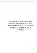 TEST BANK FOR GENERAL AND ORAL PATHOLOGY FOR DENTAL HYGIENE PRACTICE, 1ST EDITION, SANDRA L. MYERS, ALICE E. CURRAN