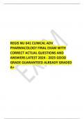 REGIS NU 641 CLINICAL ADV PHARMACOLOGY FINAL EXAM WITH CORRECT ACTUAL QUESTIONS AND ANSWERS LATEST 2024 - 2025 GOOD GRADE GUARANTEED ALREADY GRADED A+