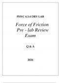 PHYC 4.3.4 DRY LAB FORCE OF FRICTION PRE - LAB REVPHYC 4.3.4 DRY LAB FORCE OF FRICTION PRE - LAB REVIEW EXAM Q & A 2024IEW EXAM Q & A 2024