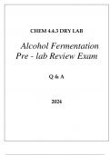 CHEM 4.4.3 DRY LAB ALCOHOL FERMENTATION PRE - LAB REVIEW EXAM Q & A 2024