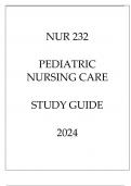 NUR 232 PEDIATRIC NURSING CARE STUDY GUIDE 2024 Q & A HONDROS