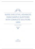 NURSE EXECUTIVE, ADVANCED EXAM SAMPLE QUESTIONS WITH COMPLETE SOLUTIONS 100%