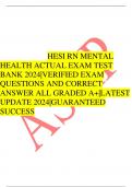 HESI RN MENTAL  HEALTH ACTUAL EXAM TEST  BANK 2024|VERIFIED EXAM  QUESTIONS AND CORRECT  ANSWER ALL GRADED A+|LATEST  UPDATE 2024|GUARANTEED  SUCCESS
