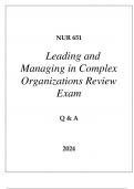 NU 651 LEADING AND MANAGING IN COMPLEX ORGANIZATIONS REVIEW EXAM Q & A 2024