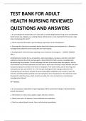 TEST BANK FOR ADULT  HEALTH NURSING REVIEWED  QUESTIONS AND ANSWERS