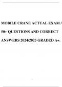 MOBILE CRANE ACTUAL EXAM / 50+ QUESTIONS AND CORRECT ANSWERS 2024/2025 GRADED A+