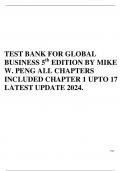 TEST BANK FOR GLOBAL BUSINESS 5th EDITION BY MIKE W&period; PENG ALL CHAPTERS INCLUDED CHAPTER 1 UPTO 17 LATEST UPDATE 2024&period;