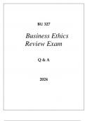 BU 327 BUSINESS ETHICS REVIEW EXAM Q & A 2024.