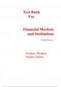 Test Bank For Financial Markets and Institutions 10th Edition By Frederic Mishkin, Stanley Eakins (All Chapters, 100% Original Verified, A+ Grade) 