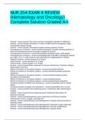 NUR 254 EXAM 4 REVIEW (Hematology and Oncology) Complete Solution Graded A+