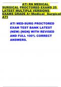 ATI RN MEDICAL SURGICAL PROCTORED EXAMS 25 LATEST MULTIPLE VERSIONS EXAMS GRADE A+ Medical Surgical ATI ATI MED-SURG PROCTORED EXAM TEST BANK LATEST (NEW) {NGN} WITH REVISED AND FULL 100% CORRECT ANSWERS