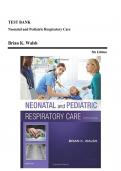 Test Bank - Neonatal and Pediatric Respiratory Care&comma; 5th Edition &lpar;Walsh&comma; 2019&rpar;&comma; Chapter 1-36 &vert; All Chapters