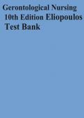 Test Bank - Gerontological Nursing, 10th Edition (Eliopoulos, 2022),  All Chapters Included latest update 2024