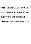 UNIT 3 CRIMINOLOGY : CRIME SCENE TO COURTROOM EXAM QUESTIONS AND CORRECT ANSWERS 2024/2025 GRADED A+.