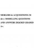MERGERS & ACQUISITIONS (M &A ) MODELLING QUESTIONS AND ANSWERS 2024/2025 GRADED A+.