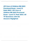 ATI Care of Children RN 2023 Proctored Exam - Level 3&excl;&period; Peds 2023 &sol; ATI Care of Children RN 2023 Proctored Exam - Level 3&excl;&period; Peds 2023&period; All 70 Questions with the Answers Higlighte