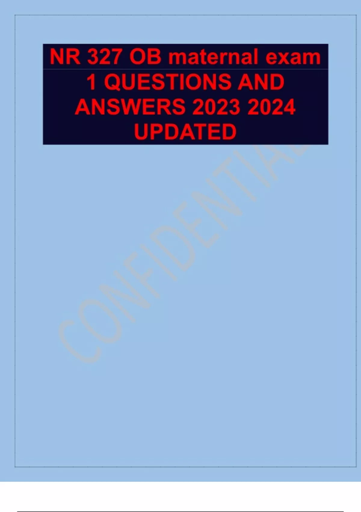 NR 327 OB maternal exam 1 QUESTIONS AND ANSWERS UPDATED. - NR 327 ...