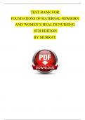 TEST BANK FOR FOUNDATIONS OF MATERNAL-NEWBORN AND WOMEN’S HEALTH NURSING 8TH EDITION BY MURRAY |WITH ALL Chapter's 
